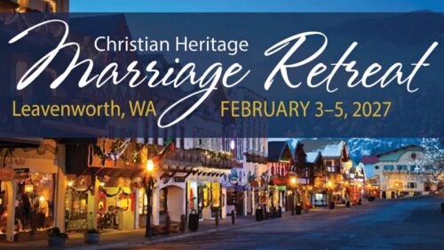 Christian Heritage Marriage Retreat, Leavenworth, WA, February 3-5, 2027